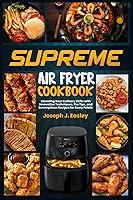 Algopix Similar Product 2 - SUPREME AIR FRYER COOKBOOK Elevating