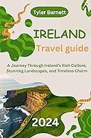 Algopix Similar Product 3 - IRELAND TRAVEL GUIDE 2024 A Journey