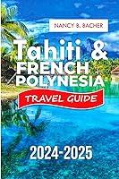 Algopix Similar Product 5 - Tahiti  French Polynesia Travel Guide