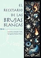 Algopix Similar Product 14 - EL RECETARIO DE LAS BRUJAS BLANCAS