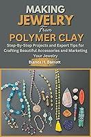 Algopix Similar Product 4 - MAKING JEWELRY FROM POLYMER CLAY