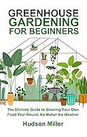 Algopix Similar Product 20 - Greenhouse Gardening for Beginners The