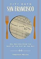 Algopix Similar Product 10 - City Eats San Francisco 50 Recipes