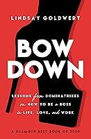 Algopix Similar Product 16 - Bow Down Lessons from Dominatrixes on
