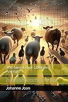 Algopix Similar Product 14 - The New Era of Liberated Animals The