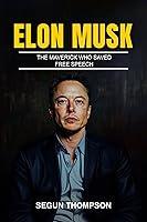 Algopix Similar Product 4 - Elon Musk The Maverick Who Saved Free