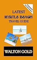 Algopix Similar Product 18 - LATEST MYRTLE BEACH TRAVEL GUIDE