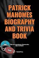 Algopix Similar Product 3 - Patrick Mahomes Biography and Trivia