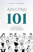 Algopix Similar Product 20 - Adulting 101 A StepbyStep Guide to