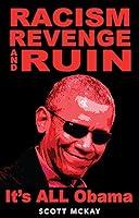 Algopix Similar Product 12 - Racism, Revenge and Ruin: It's All Obama