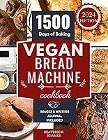 Algopix Similar Product 6 - Vegan Bread Machine Cookbook Simple