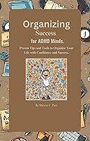 Algopix Similar Product 9 - Organizing Success for ADHD Minds