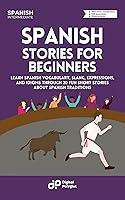 Algopix Similar Product 18 - Spanish Stories for Beginners Learn