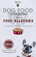 Algopix Similar Product 17 - Dog Food Cookbook For Food Allergies 