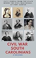 Algopix Similar Product 11 - CIVIL WAR SOUTH CAROLINIANS Civil War