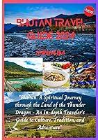 Algopix Similar Product 20 - BHUTAN TRAVEL GUIDE 2024 Bhutan A