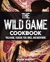 Algopix Similar Product 16 - The Wild Game Cookbook FlavorPacked