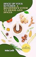 Algopix Similar Product 13 - Spice Up Your Kitchen A Beginners