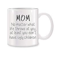Algopix Similar Product 5 - Mom At Least You Dont Have Ugly