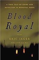 Algopix Similar Product 7 - Blood Royal A True Tale of Crime and