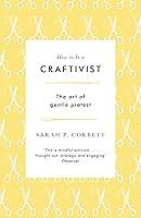 Algopix Similar Product 6 - How to be a Craftivist The art of