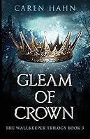 Algopix Similar Product 18 - Gleam of Crown (The Wallkeeper Trilogy)