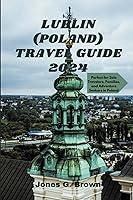 Algopix Similar Product 7 - LUBLIN POLAND TRAVEL GUIDE 2024 Your