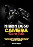 Algopix Similar Product 6 - NIKON D850 CAMERA USERS GUIDE