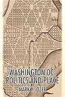 Algopix Similar Product 6 - WASHINGTON DC POLITICS AND PLACE