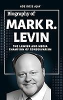 Algopix Similar Product 6 - Biography of Mark R Levin  The Lawyer