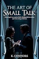 Algopix Similar Product 13 - The Art of Small Talk Mastering