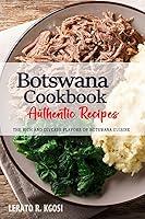 Algopix Similar Product 18 - Botswana Cookbook  Discover the Rich