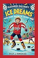 Algopix Similar Product 17 - ALEXANDER OVECHKINS ICE DREAMS FROM