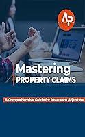 Algopix Similar Product 3 - Mastering Property Claims A