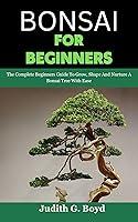 Algopix Similar Product 9 - Bonsai For Beginners The Complete