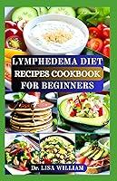 Algopix Similar Product 1 - LYMPHEDEMA DIET RECIPES COOKBOOK FOR