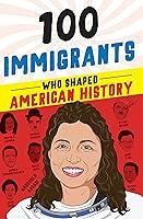 Algopix Similar Product 17 - 100 Immigrants Who Shaped American