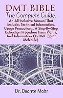 Algopix Similar Product 19 - DMT BIBLE The Complete Guide