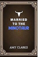 Algopix Similar Product 12 - Married to the Minotaur  Minotaur