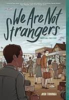 Algopix Similar Product 10 - We Are Not Strangers: A Graphic Novel