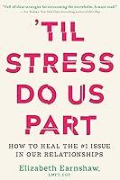 Algopix Similar Product 2 - Til Stress Do Us Part How to Heal the