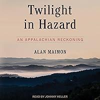 Algopix Similar Product 16 - Twilight in Hazard An Appalachian