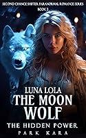 Algopix Similar Product 19 - Luna Lola The Moon Wolf and The Hidden