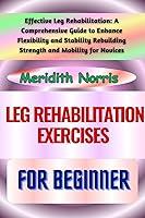 Algopix Similar Product 3 - LEG REHABILITATION EXERCISES FOR