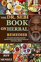 Algopix Similar Product 10 - THE DR SEBI BOOK ON HERBAL REMEDIES