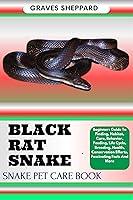 Algopix Similar Product 12 - BLACK RAT SNAKE SNAKE PET CARE BOOK