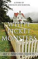 Algopix Similar Product 6 - White Picket Monsters A Story of