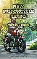 Algopix Similar Product 7 - New Motorcycle Riders After School