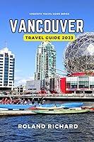 Algopix Similar Product 9 - Vancouver Travel Guide 2023 Canadas