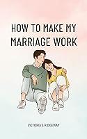 Algopix Similar Product 11 - How to Make my Marriage Work The